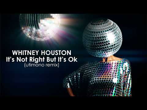 Whitney Houston - It's Not Right But It's Ok (utimono remix)