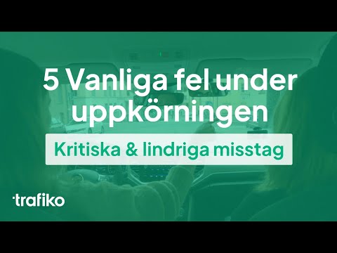 Uppkörning: 5 vanliga fel under uppkörningen