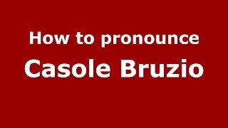 How to pronounce Casole Bruzio