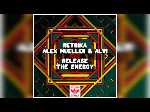 Retrika, Alex Mueller & Alvi - Release The Energy (Extended Mix)