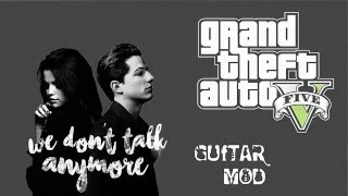 Guitar Sound Mod - Charlie Puth ft. Selena Gomez "We Don't Talk Anymore"