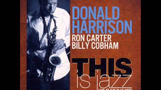 Donald Harrison with Ron Carter & Billy Cobham - Seven Steps to Heaven