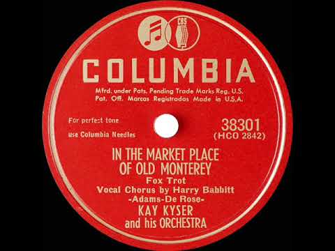 1947 Kay Kyser - In The Market Place Of Old Monterey (Harry Babbitt, vocal)