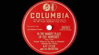 Music video thumbnail preview for 1947 Kay Kyser - In The Market Place Of Old Monterey (Harry Babbitt, vocal) by Kay Kyser and His Orchestra