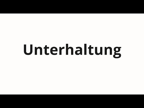 How to pronounce Unterhaltung