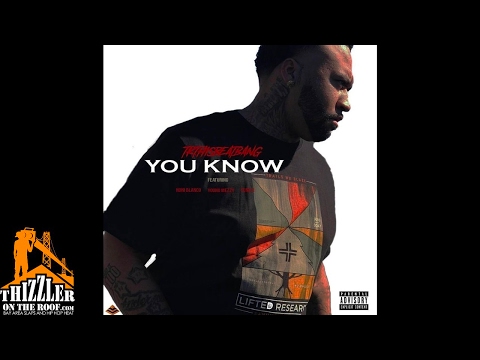 TK ft. Young Mezzy, Noni Blanco, Yung X. - You Know [Prod. TKThisBeatBang] [Thizzler.com]