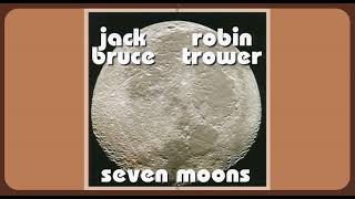 Jack Bruce &amp; Robin Trower  - Seven Moons * 2008