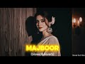 Majboor Slowed Reverb Sheheryar Rehan X Zoha Waseem Slowed Soul Vibes