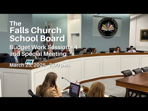 Falls Church School Board Budget Work Session & Special Meeting - March 25, 2025