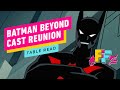 Batman Beyond - Cast Reunion and Table Read | IGN Fan Fest 2021