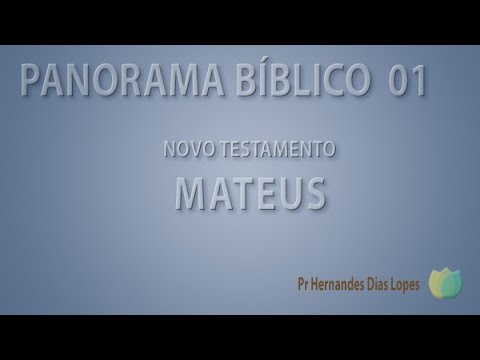 Pr Hernandes Dias Lopes - Panorama Bíblico - Novo Testamento Aula 1