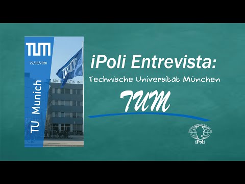 Duplo Diploma: TU Munchen/Munique (TUM) - iPoli Entrevista (Alemanha)