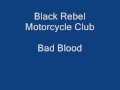 Black Rebel Motorcycle Club - Bad Blood 