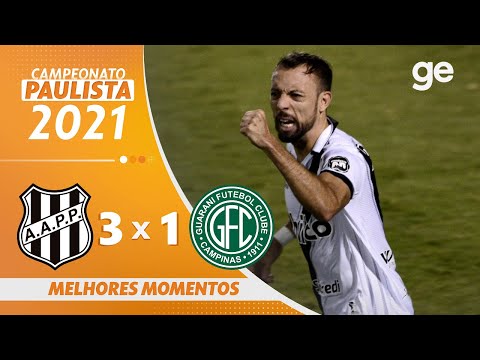 PONTE PRETA 3 X 1 GUARANI | MELHORES MOMENTOS | 6ª RODADA PAULISTA 2021 | ge.globo