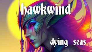 Hawkwind - Dying Seas (HD Audio/Video &amp; Lyrics)