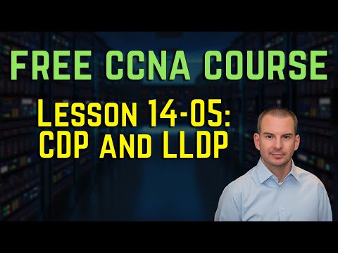 Free CCNA 200-301 Course 14-05: CDP and LLDP