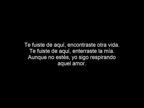 download lagu mp3 mp4 Letra Te Fuiste De Aqui, download lagu Letra Te Fuiste De Aqui gratis, unduh video klip Letra Te Fuiste De Aqui