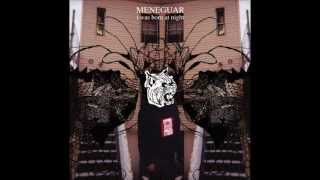 Meneguar - I Was Born At Night