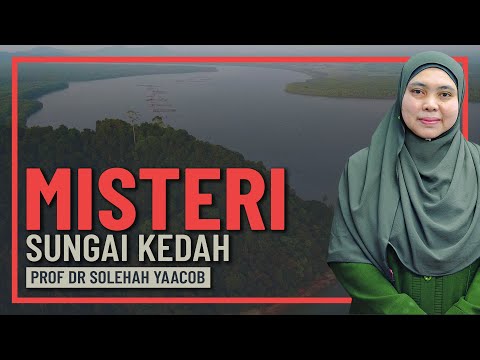Prof Dr Solehah Yaacob - Penemuan Misteri Dalam Sungai Kedah