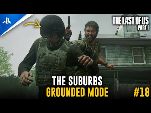 The Suburbs Chapter - Grounded Mode Walkthrough#18 | The Last of Us - Part I (PS5 Remake)