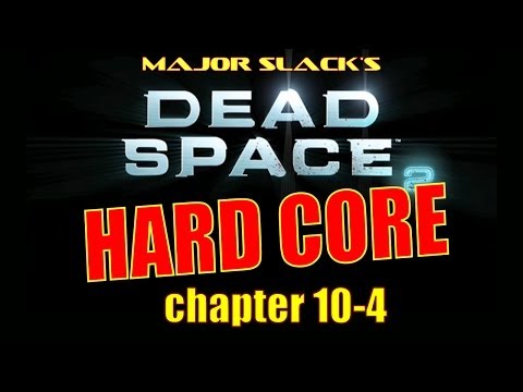 Dead Space 2 - Hard Core Walkthrough - Chapter 10 [4/4]