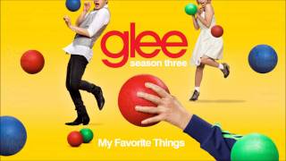 My Favorite Things - Glee [HD Full Studio]