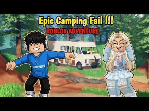 Epic Camping Fail Roblox Adventure l Sahir Gaming 