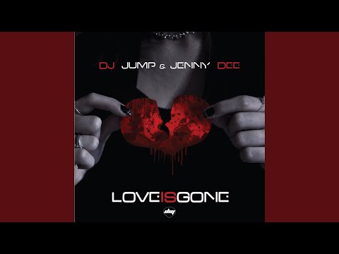 Love is Gone (J-Art Extended Mix)
