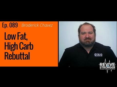 089: Broderick Chavez - Low Fat, High Carb Rebuttal