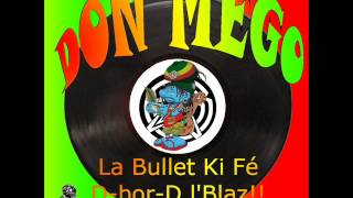 Don Mego - La Bullet Ki Fé D-bor-D L'Blaz - Mix Ragga Jungle / Drum and Bass
