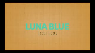 Luna Blue - Lou Lou video