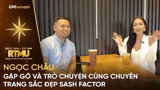Hoa hậu Ngọc Châu gặp gỡ chuyên trang sắc đẹp Sash Factor