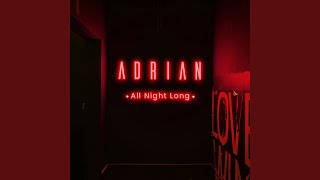 Adrian - All Night Long video