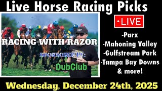 LIVE Horse Racing | Gulfstream Park | Parx | Mahonning Valley | Tampa Bay Downs & more 12/24/25!