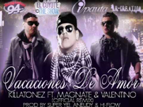 Vacaiones De Amor Ft Killatonez - Magnate Y Valentino