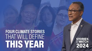 Four Climate Stories that will Define This Year: Stories to Watch 2024