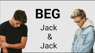 BEG - Jack &amp; Jack (Lyrics)
