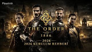THE ORDER 1886 PC PORT KURULUM / KURULUM REHBERİ 2026