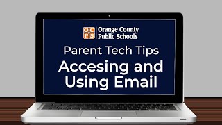 OCPS | Parent Tech Tips - Accessing and Using Email