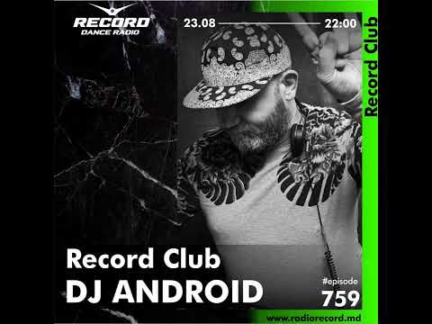 DJ ANDROID | Record Club Moldova | episode 759