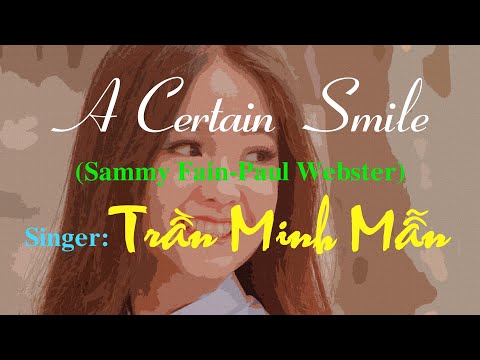 A CERTAIN SMILE (Sammy Fain / Paul Webster) -Tiếng hát : Trần Minh Mẫn