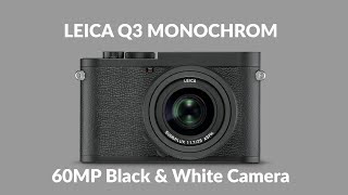 Leica Q3 Monochrom — 60MP Black & White Camera Leaks & Full Details!