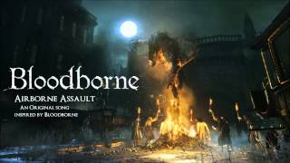 Bloodborne "Airborne Assault" (Original song inspired by Bloodborne)