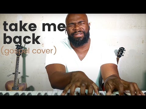 Take Me Back by Andrae Crouch // cover by Donavan Henry