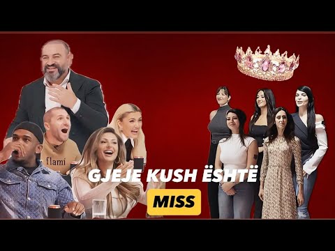 GJEJE KUSH ËSHTË 😱 MISS | EP. 4