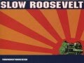 Slow Roosevelt - Right Straight Wired