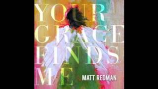 I Need You Now - Matt Redman Your Grace Finds Me