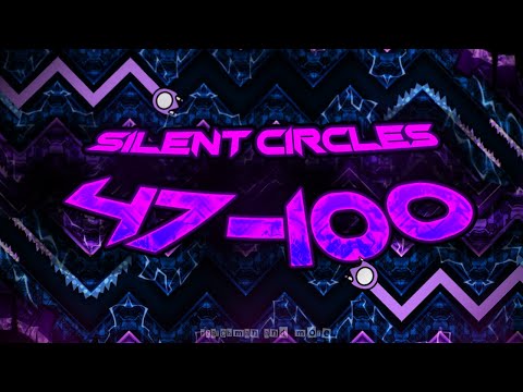 [TOP 3] Silent Circles 47-100 (NEW HARDEST)