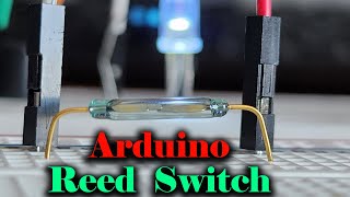 What Is A Reed Switch And How Can I Use It In My Arduino Projects ? Fun Projects For Beginners