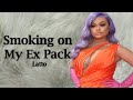 Latto - Smoking on My Ex Pack (Lyrics)